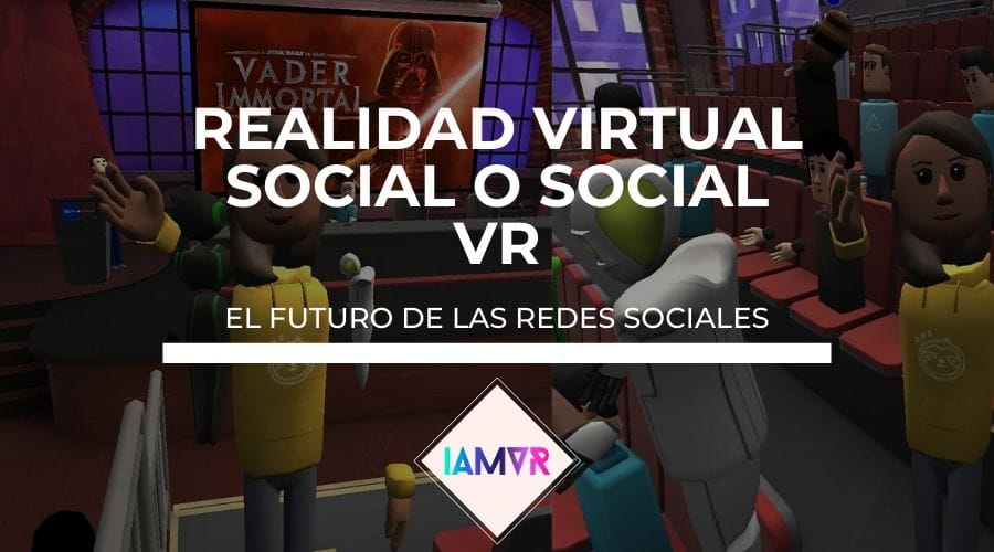 Realidad Virtual Social VR I AM VR Veronica Rodriguez