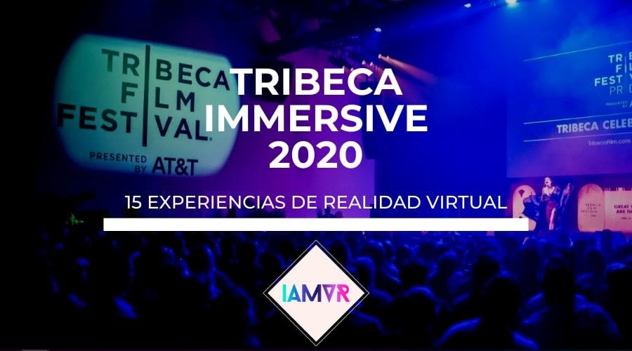 15 experiencias de realidad virtual del Tribeca Film Festival 2020